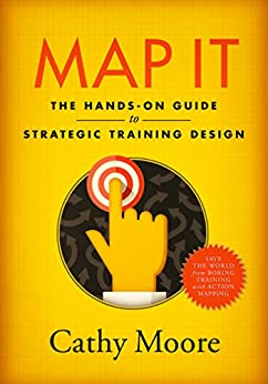 Map It: The hands-on guide to strategic training design