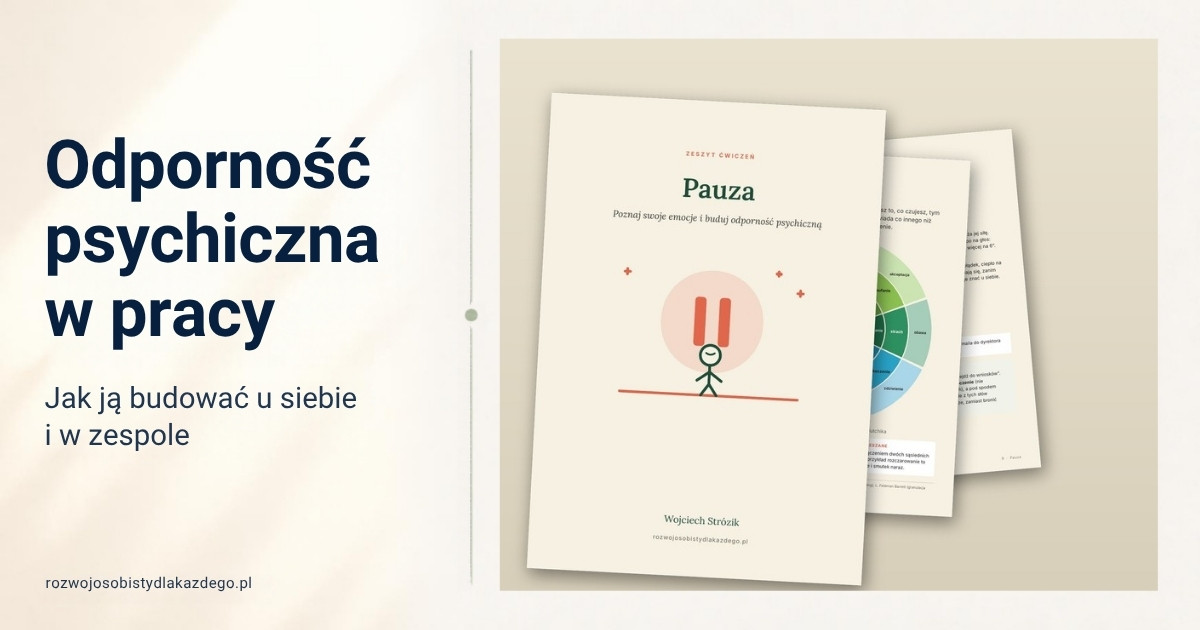 Odporność psychiczna w pracy: zeszyt ćwiczeń Pauza Wojciecha Strózika